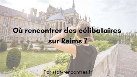 Célibataires à Reims : 7 endroits où faire des rencontres